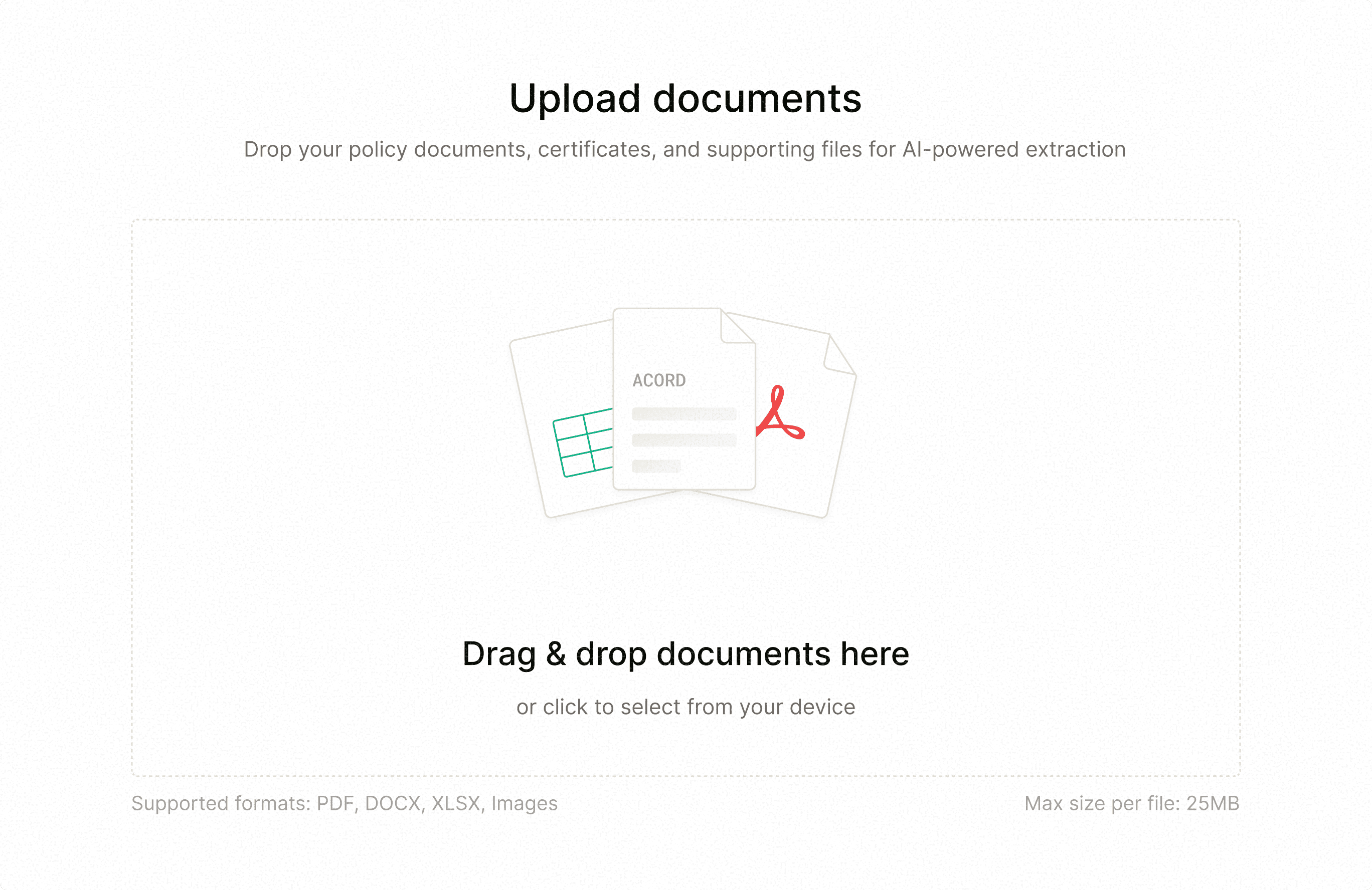 Drop your policy documents, certificates, and supporting files